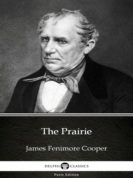 Title details for The Prairie by James Fenimore Cooper--Delphi Classics (Illustrated) by James Fenimore Cooper - Available